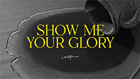 03. Show me Your glory